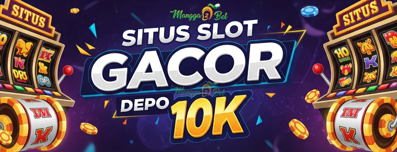 Situs Slot Gacor Depo 10K